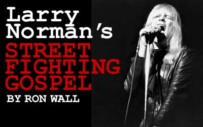 Larry Norman’s Street Fighting Gospel